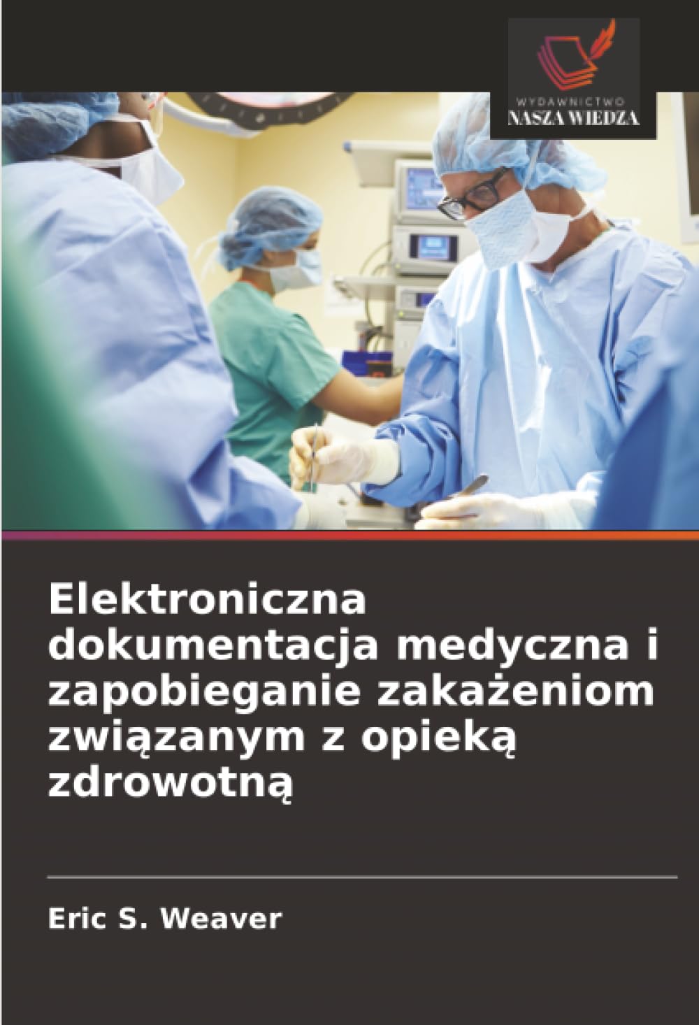 Elektroniczna dokumentacja medyczna i zapobieganie zaka¿eniom zwi¿zanym z opiek¿ zdrowotn¿ Medicine