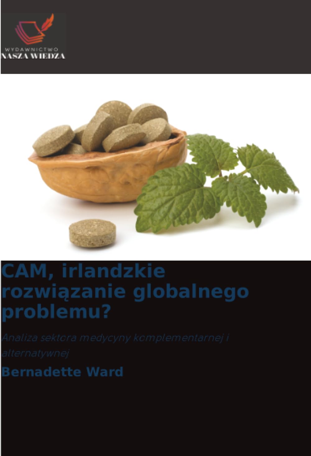CAM, irlandzkie rozwi¿zanie globalnego problemu? Medicine