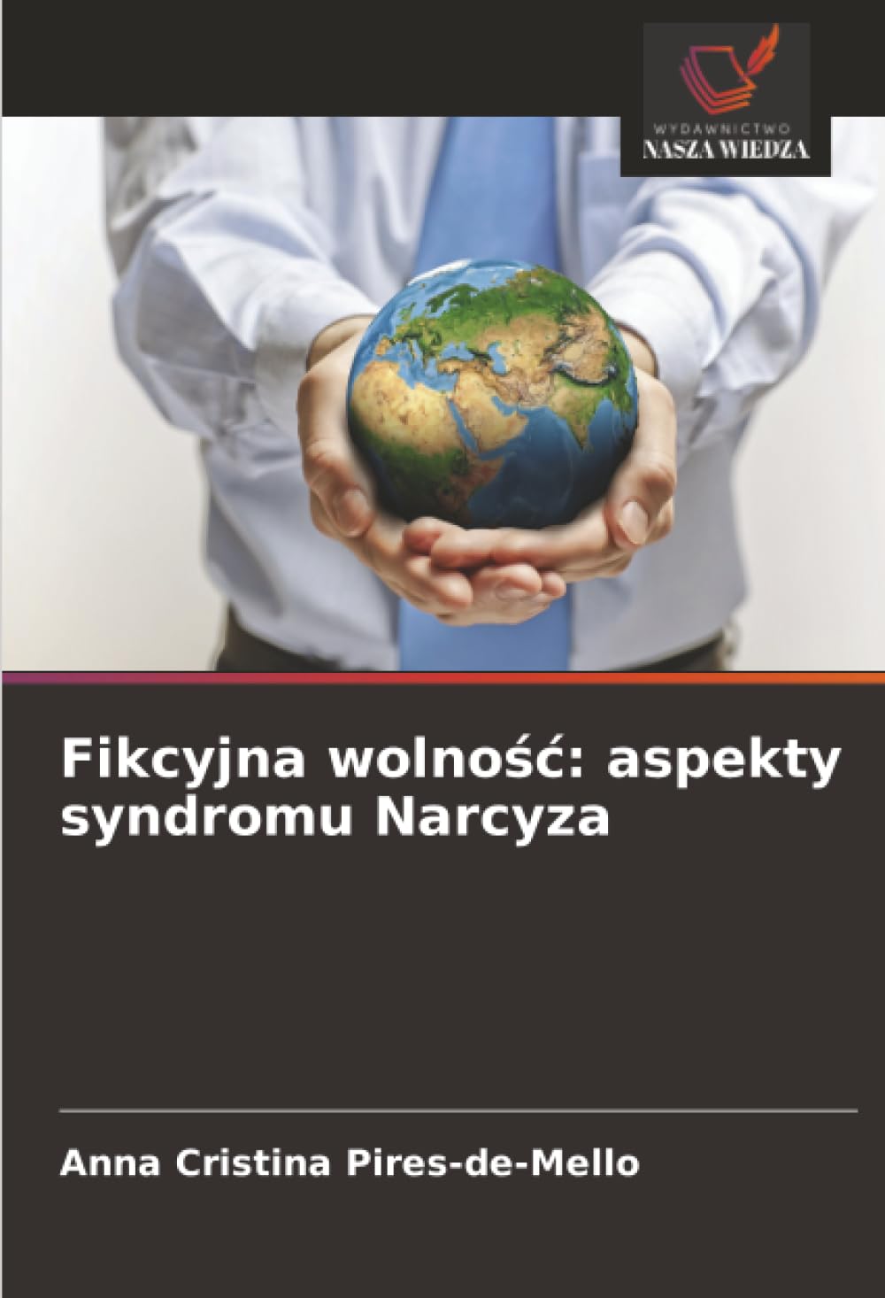 Fikcyjna wolno¿¿: aspekty syndromu Narcyza Psychology