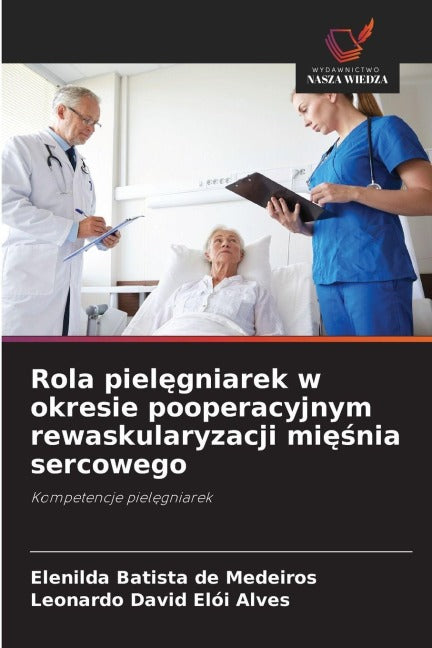 Rola piel¿gniarek w okresie pooperacyjnym rewaskularyzacji mi¿¿nia sercowego Medicine