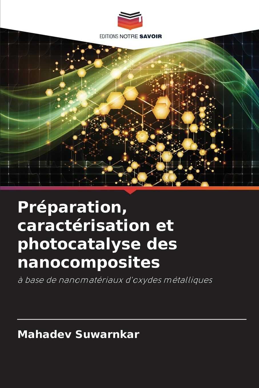 Préparation, caractérisation et photocatalyse des nanocomposites: à base de nanomatériaux d'oxydes métalliques Natural Sciences