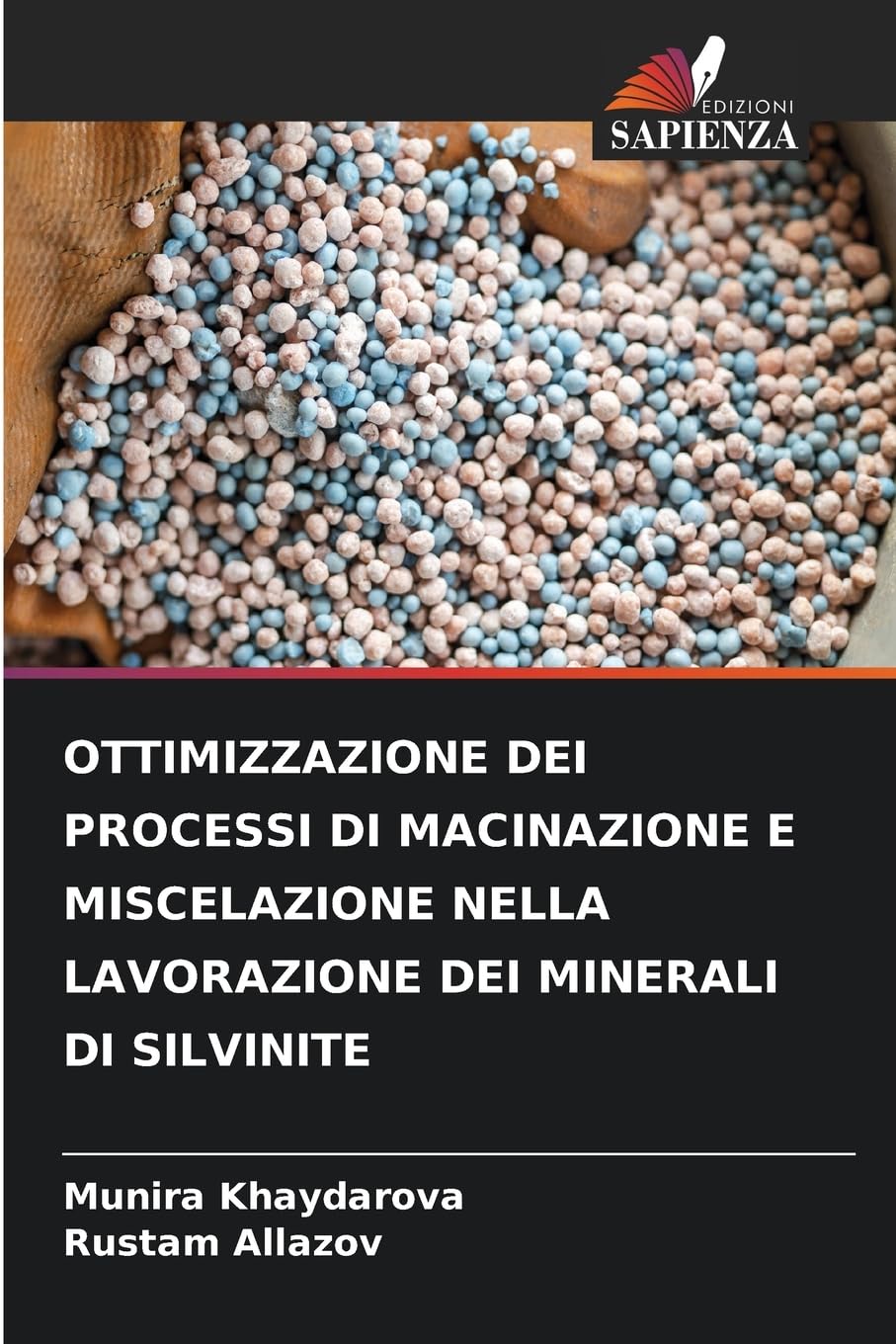 OTTIMIZZAZIONE DEI PROCESSI DI MACINAZIONE E MISCELAZIONE NELLA LAVORAZIONE DEI MINERALI DI SILVINITE Business & Technology