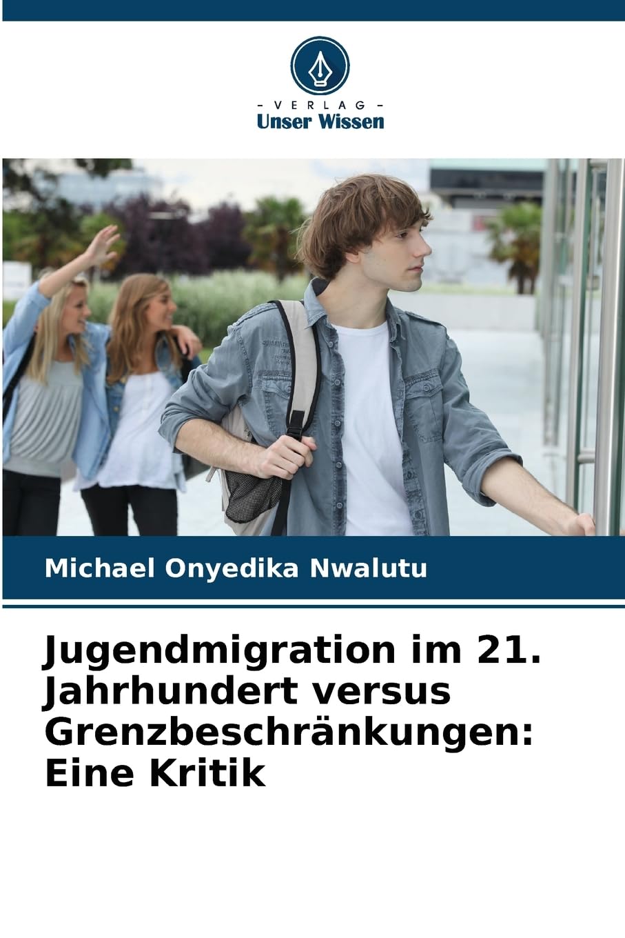 Jugendmigration im 21. Jahrhundert versus Grenzbeschränkungen: Eine Kritik Law