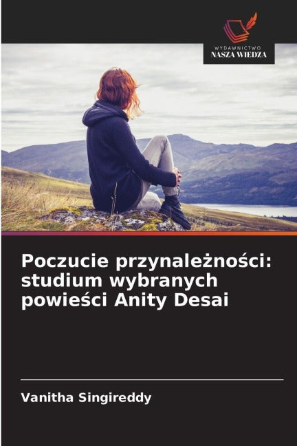 Poczucie przynale¿no¿ci: studium wybranych powie¿ci Anity Desai Social Sciences