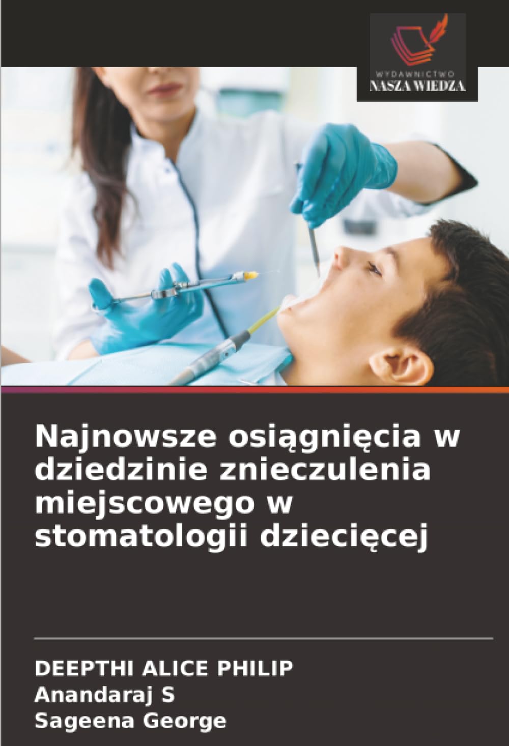 Najnowsze osi¿gni¿cia w dziedzinie znieczulenia miejscowego w stomatologii dzieci¿cej Medicine
