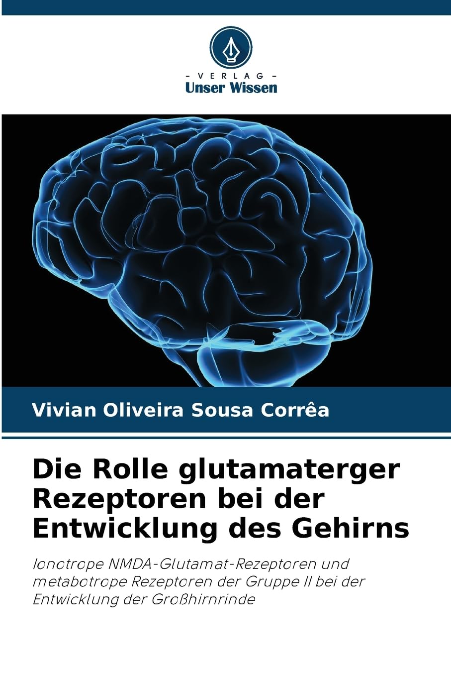 Die Rolle glutamaterger Rezeptoren bei der Entwicklung des Gehirns Law
