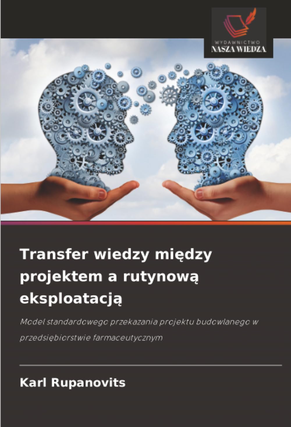 Transfer wiedzy mi¿dzy projektem a rutynow¿ eksploatacj¿ Business & Technology
