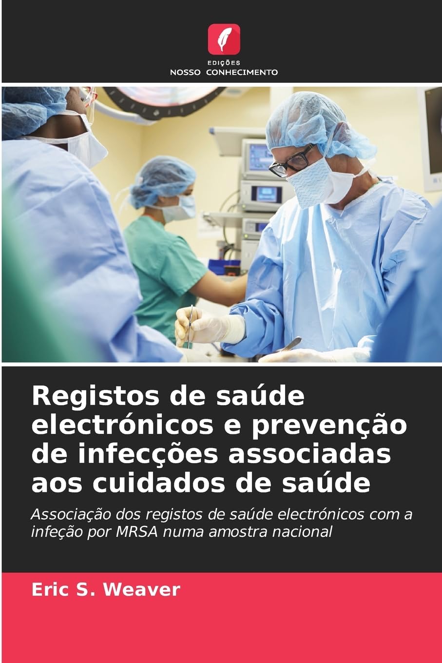Registos de saúde electrónicos e prevenção de infecções associadas aos cuidados de saúde Medicine