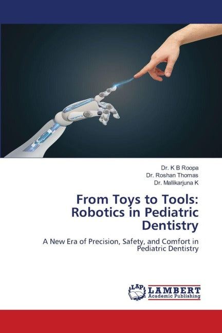 From Toys to Tools: Robotics in Pediatric Dentistry Medicine