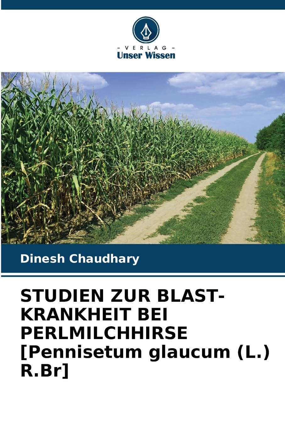 STUDIEN ZUR BLAST-KRANKHEIT BEI PERLMILCHHIRSE [Pennisetum glaucum (L.) R.Br] Natural Sciences