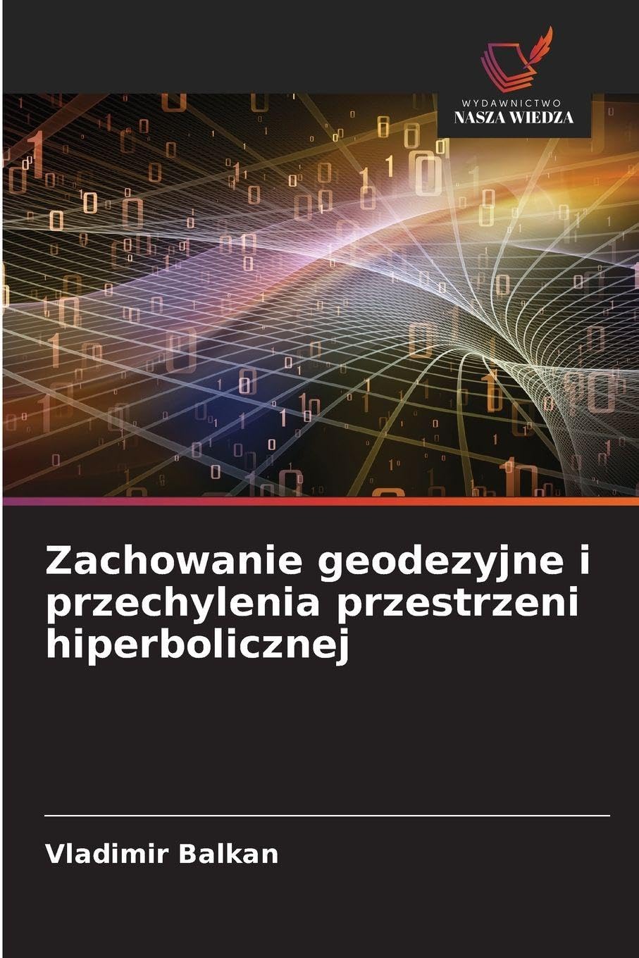 Zachowanie geodezyjne i przechylenia przestrzeni hiperbolicznej Mathematics