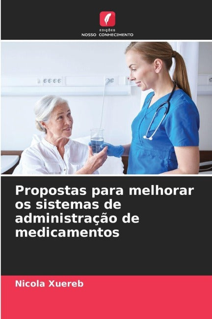 Propostas para melhorar os sistemas de administração de medicamentos Medicine