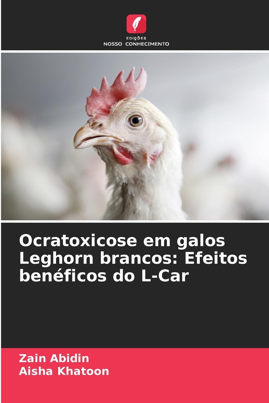Ocratoxicose em galos Leghorn brancos: Efeitos benéficos do L-Car Medicine