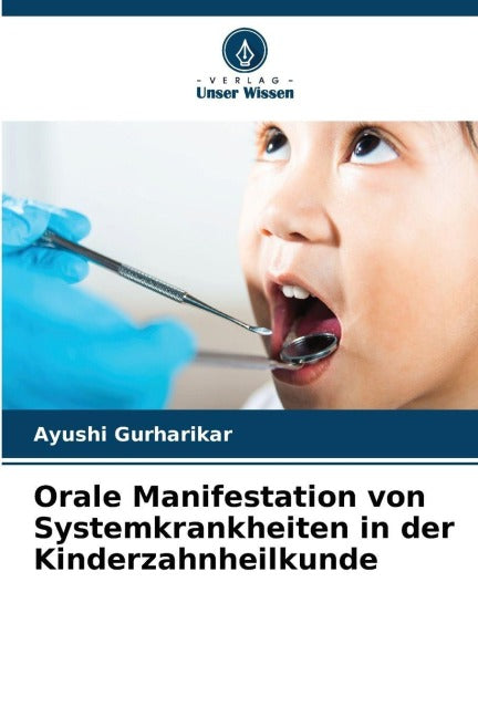 Orale Manifestation von Systemkrankheiten in der Kinderzahnheilkunde Medicine