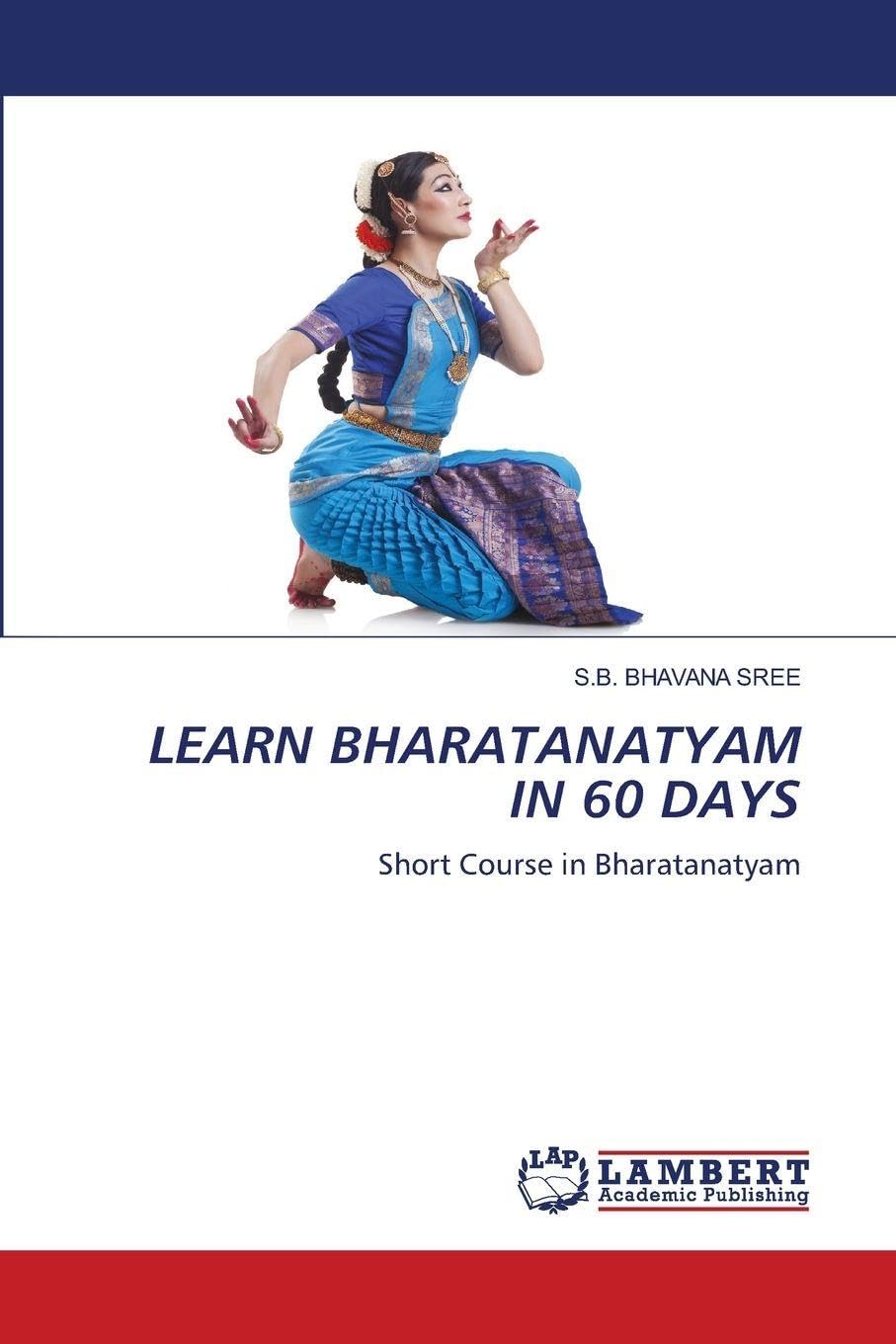 LEARN BHARATANATYAM IN 60 DAYS Film, Art & Culture