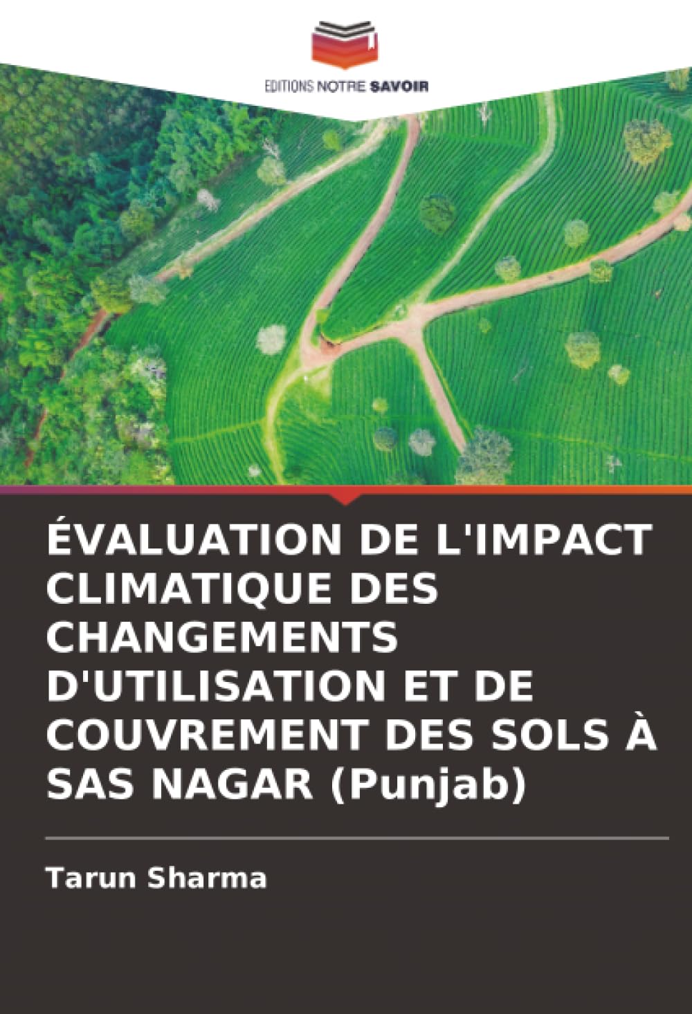 ÉVALUATION DE L'IMPACT CLIMATIQUE DES CHANGEMENTS D'UTILISATION ET DE COUVREMENT DES SOLS À SAS NAGAR (Punjab) Business & Technology