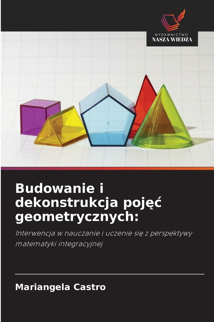Budowanie i dekonstrukcja poj¿¿ geometrycznych: Mathematics