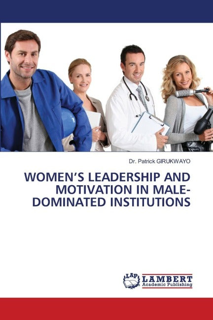 WOMEN'S LEADERSHIP AND MOTIVATION IN MALE-DOMINATED INSTITUTIONS Law