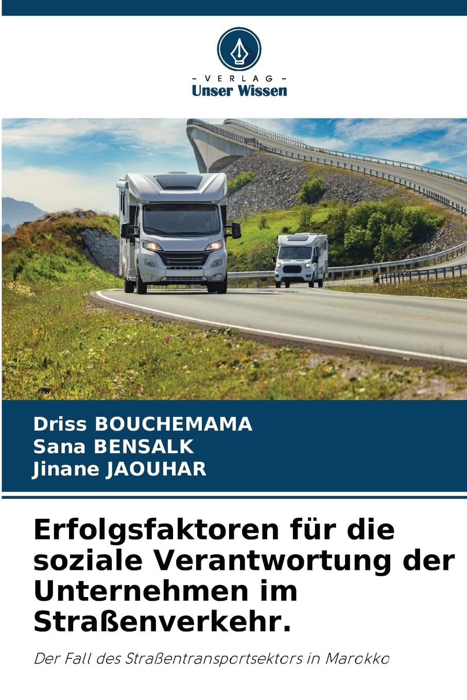 Erfolgsfaktoren für die soziale Verantwortung der Unternehmen im Straßenverkehr. Law