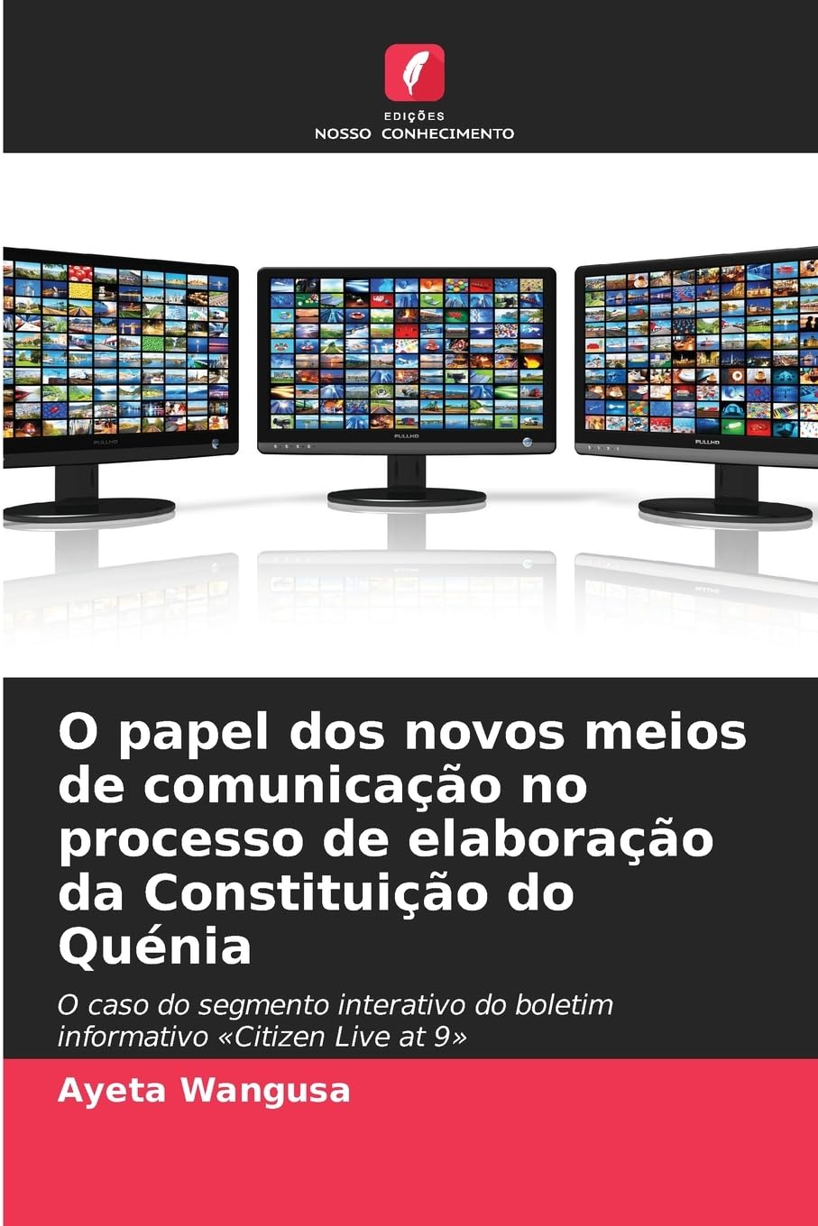 O papel dos novos meios de comunicação no processo de elaboração da Constituição do Quénia Law