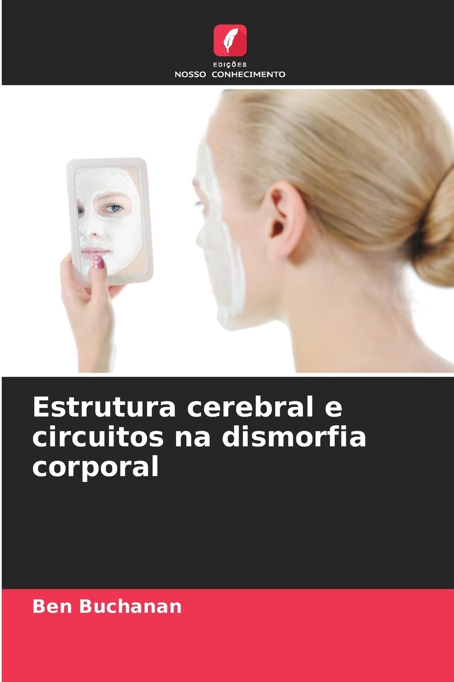 Estrutura cerebral e circuitos na dismorfia corporal Psychology