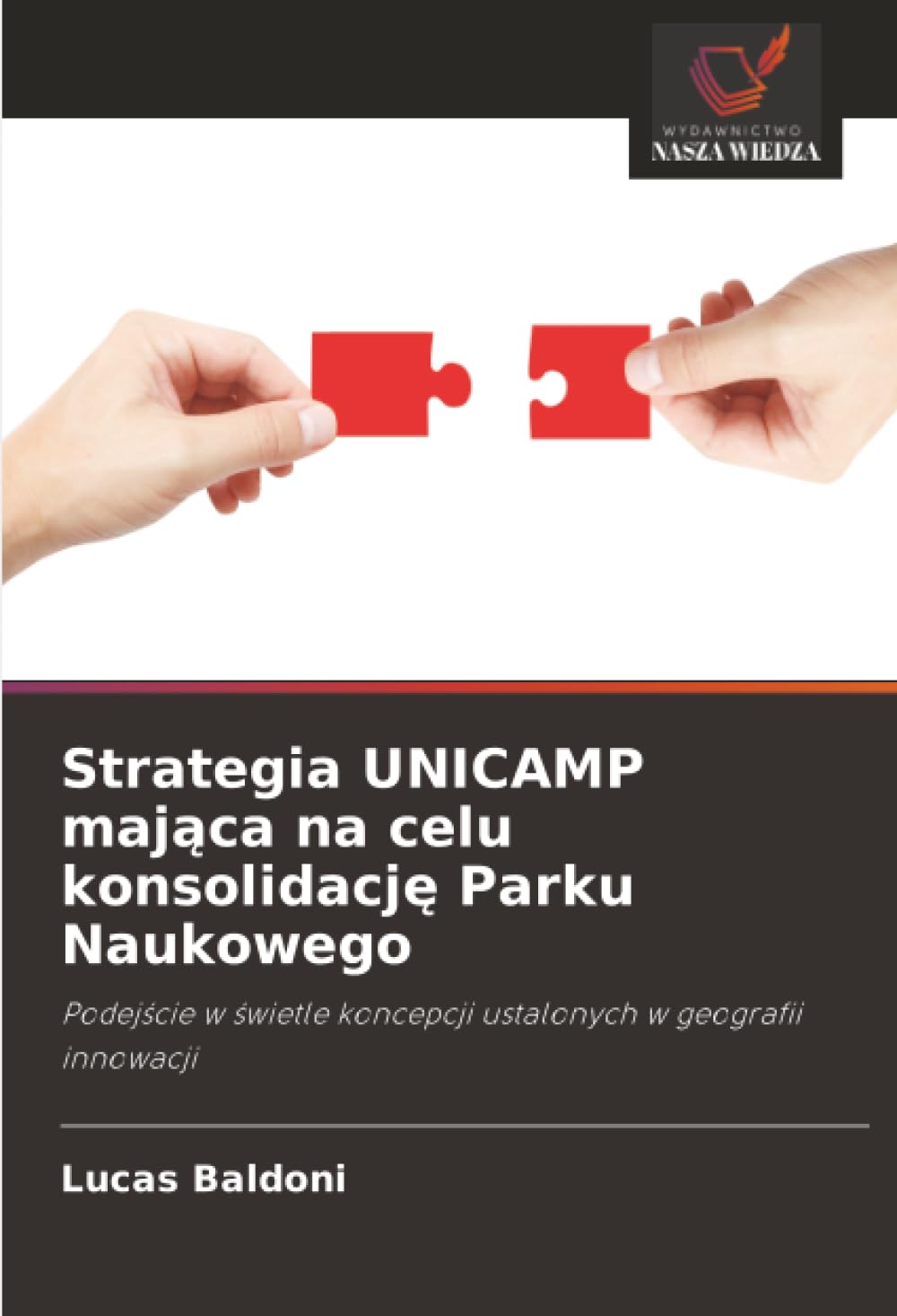 Strategia UNICAMP maj¿ca na celu konsolidacj¿ Parku Naukowego Business & Technology