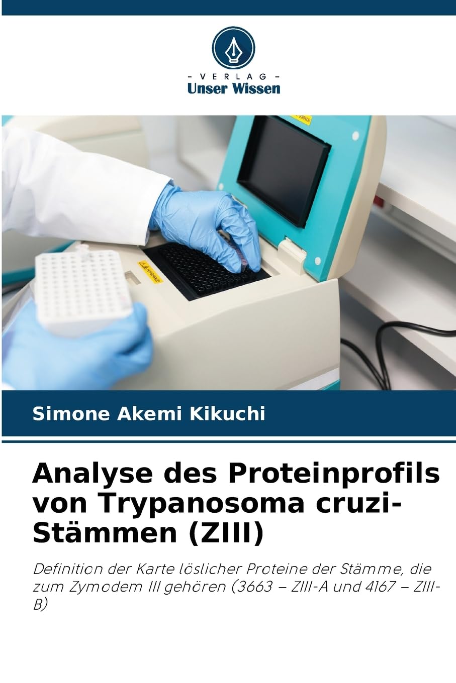Analyse des Proteinprofils von Trypanosoma cruzi-Stämmen (ZIII) Natural Sciences