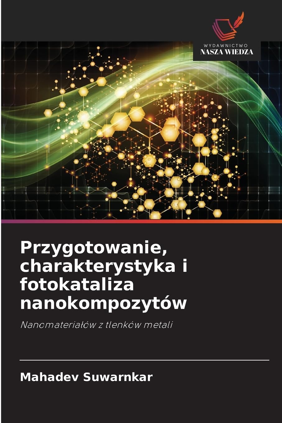 Przygotowanie, charakterystyka i fotokataliza nanokompozytów Natural Sciences