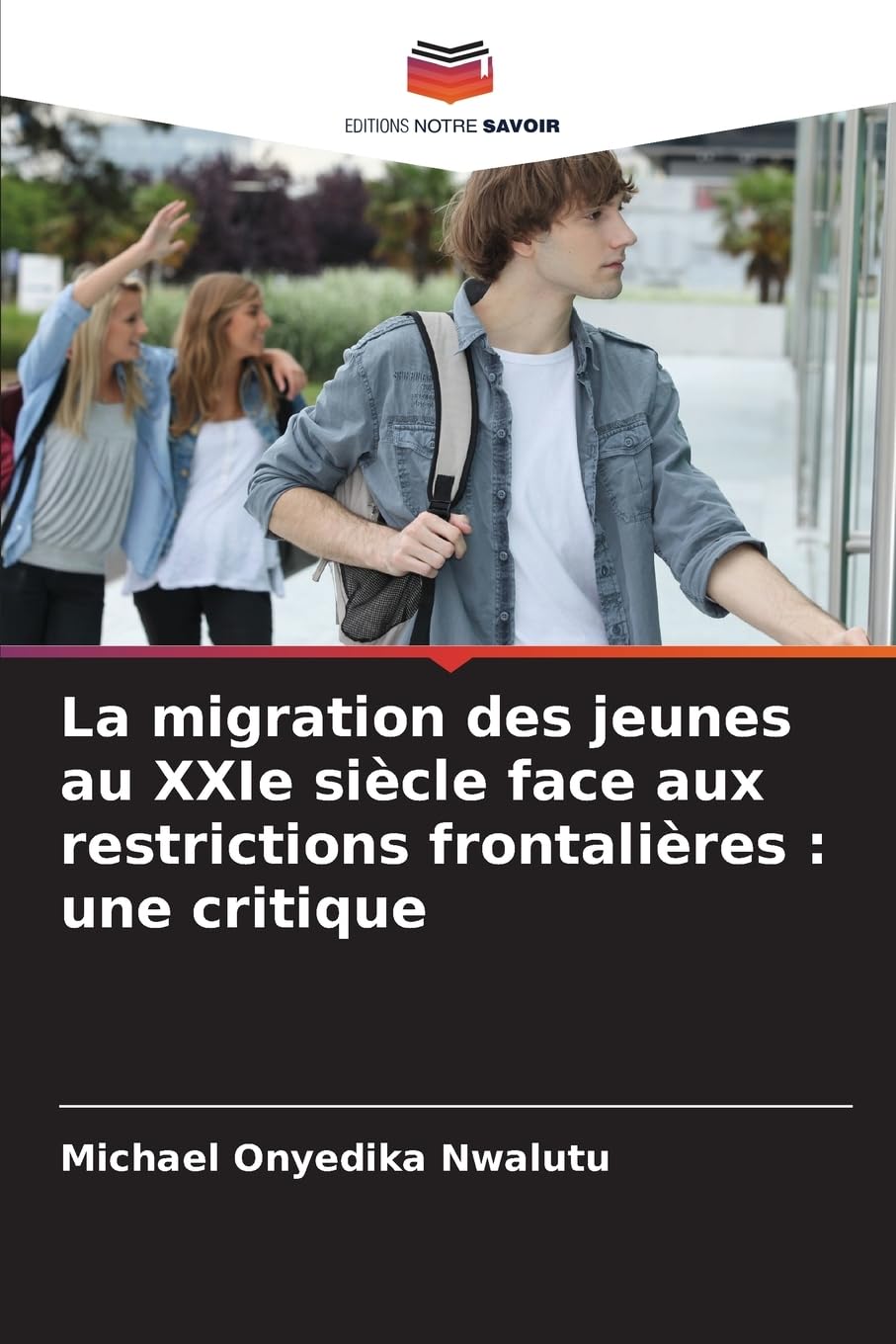 La migration des jeunes au XXIe siècle face aux restrictions frontalières : une critique Law