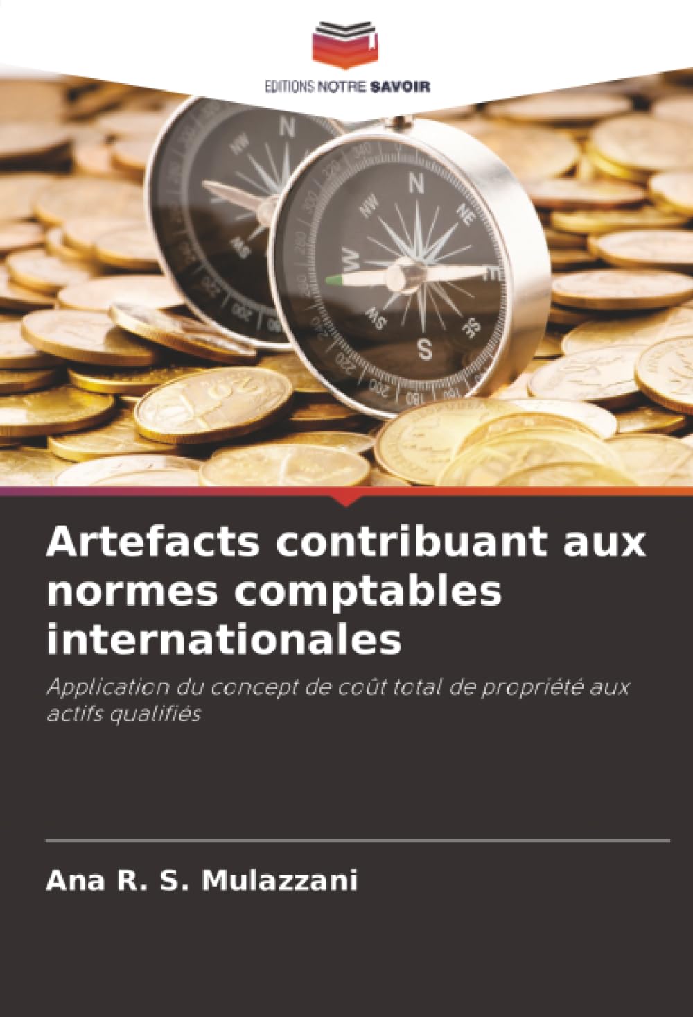 Artefacts contribuant aux normes comptables internationales: Application du concept de coût total de propriété aux actifs qualifiés Business, Finance & Career