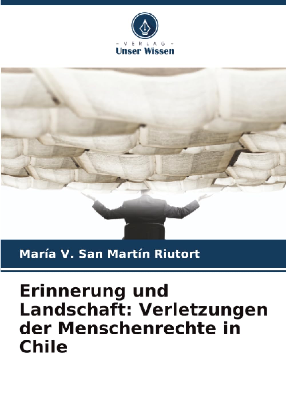 Erinnerung und Landschaft: Verletzungen der Menschenrechte in Chile Film, Art & Culture