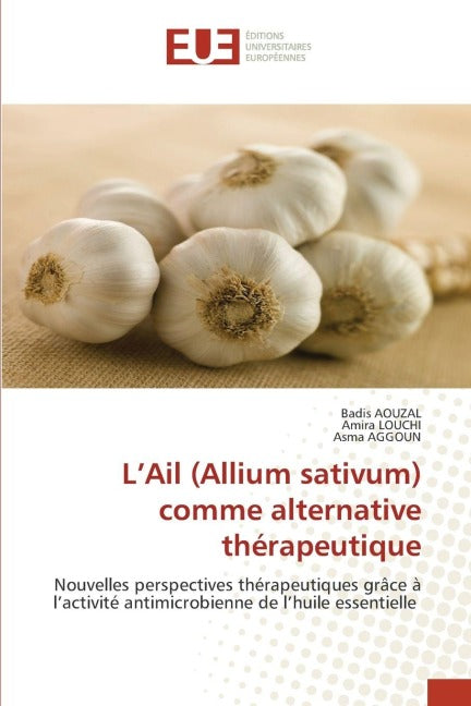 L'Ail (Allium sativum) comme alternative thérapeutique Natural Sciences