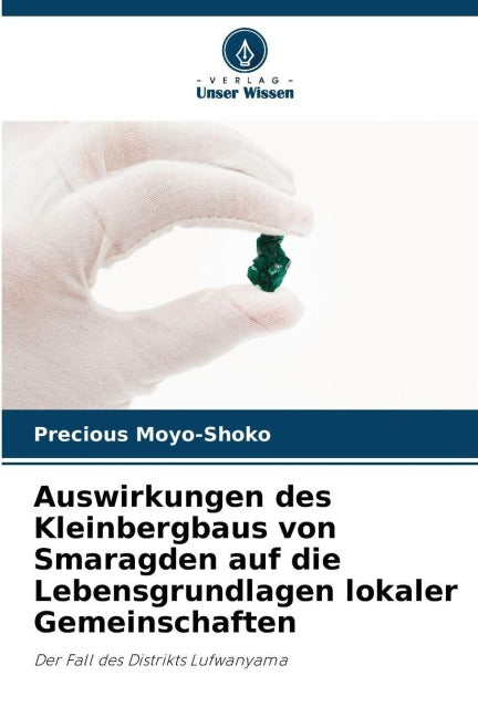 Auswirkungen des Kleinbergbaus von Smaragden auf die Lebensgrundlagen lokaler Gemeinschaften Law
