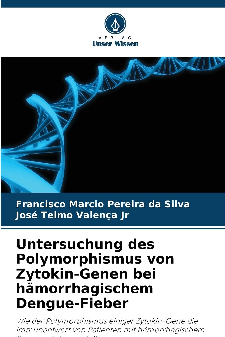 Untersuchung des Polymorphismus von Zytokin-Genen bei hämorrhagischem Dengue-Fieber Medicine