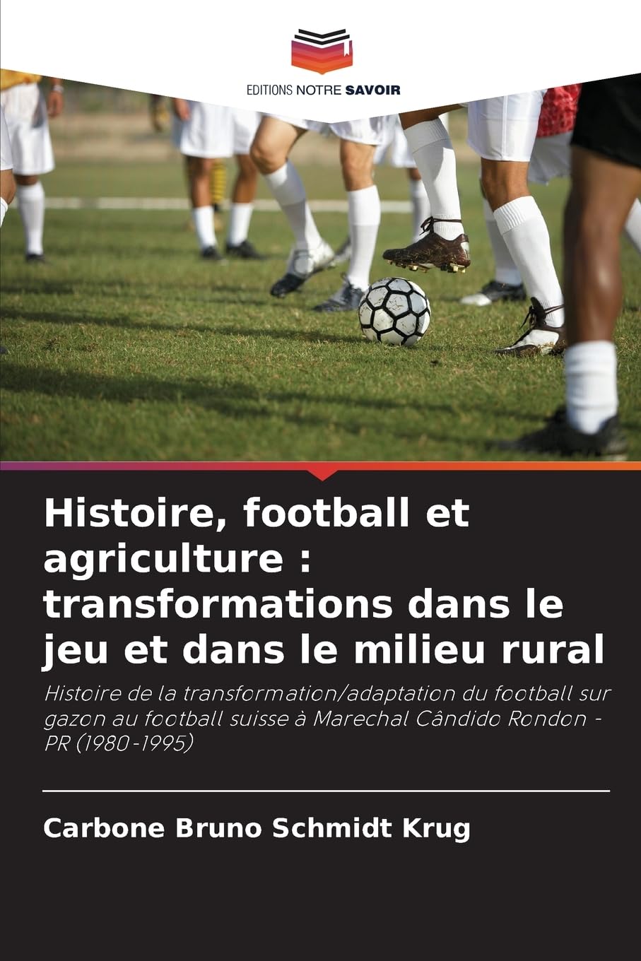 Histoire, football et agriculture : transformations dans le jeu et dans le milieu rural Politics & History