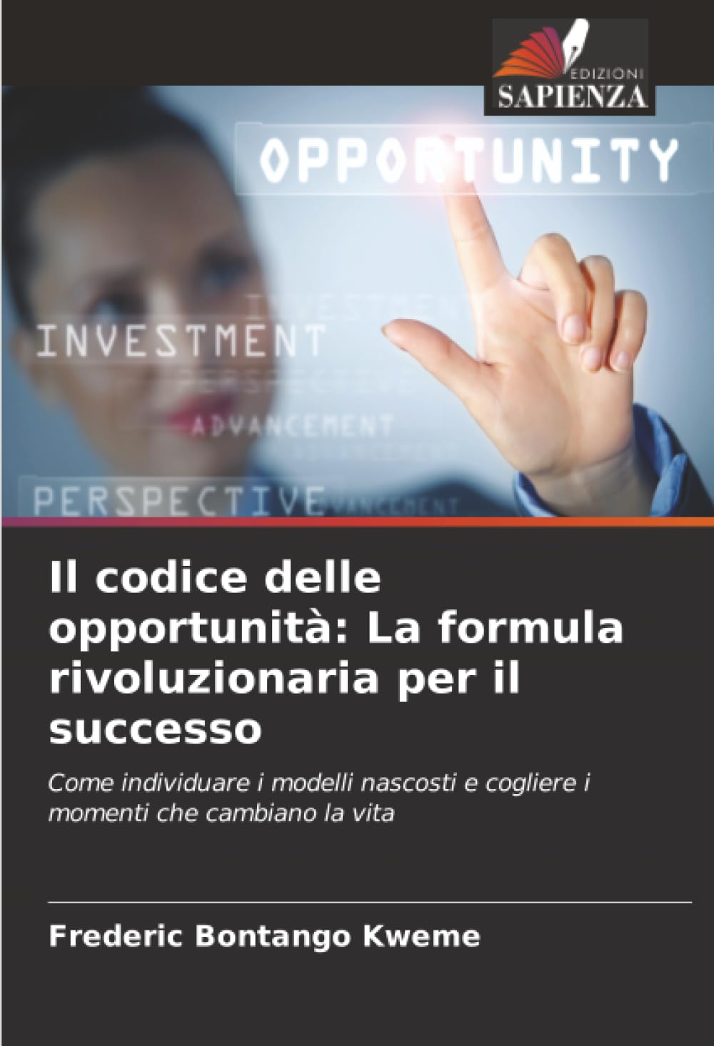 Il codice delle opportunità: La formula rivoluzionaria per il successo Law