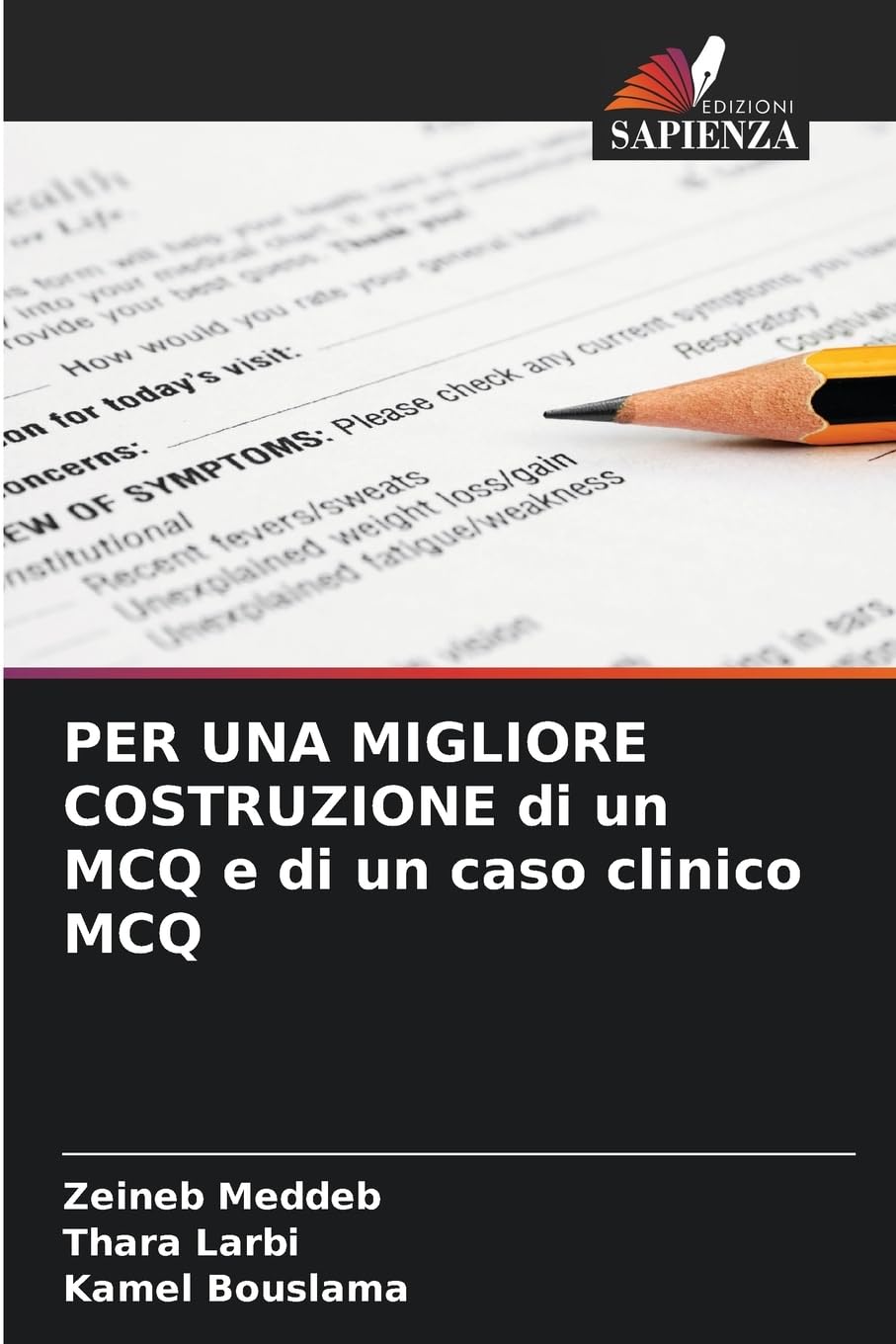 PER UNA MIGLIORE COSTRUZIONE di un MCQ e di un caso clinico MCQ Learning & Reference