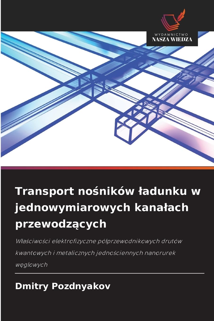 Transport no¿ników ¿adunku w jednowymiarowych kana¿ach przewodz¿cych Natural Sciences