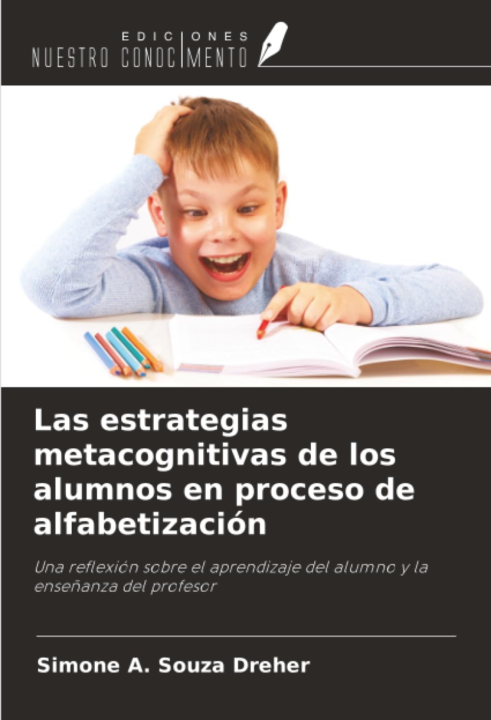 Las estrategias metacognitivas de los alumnos en proceso de alfabetización Books