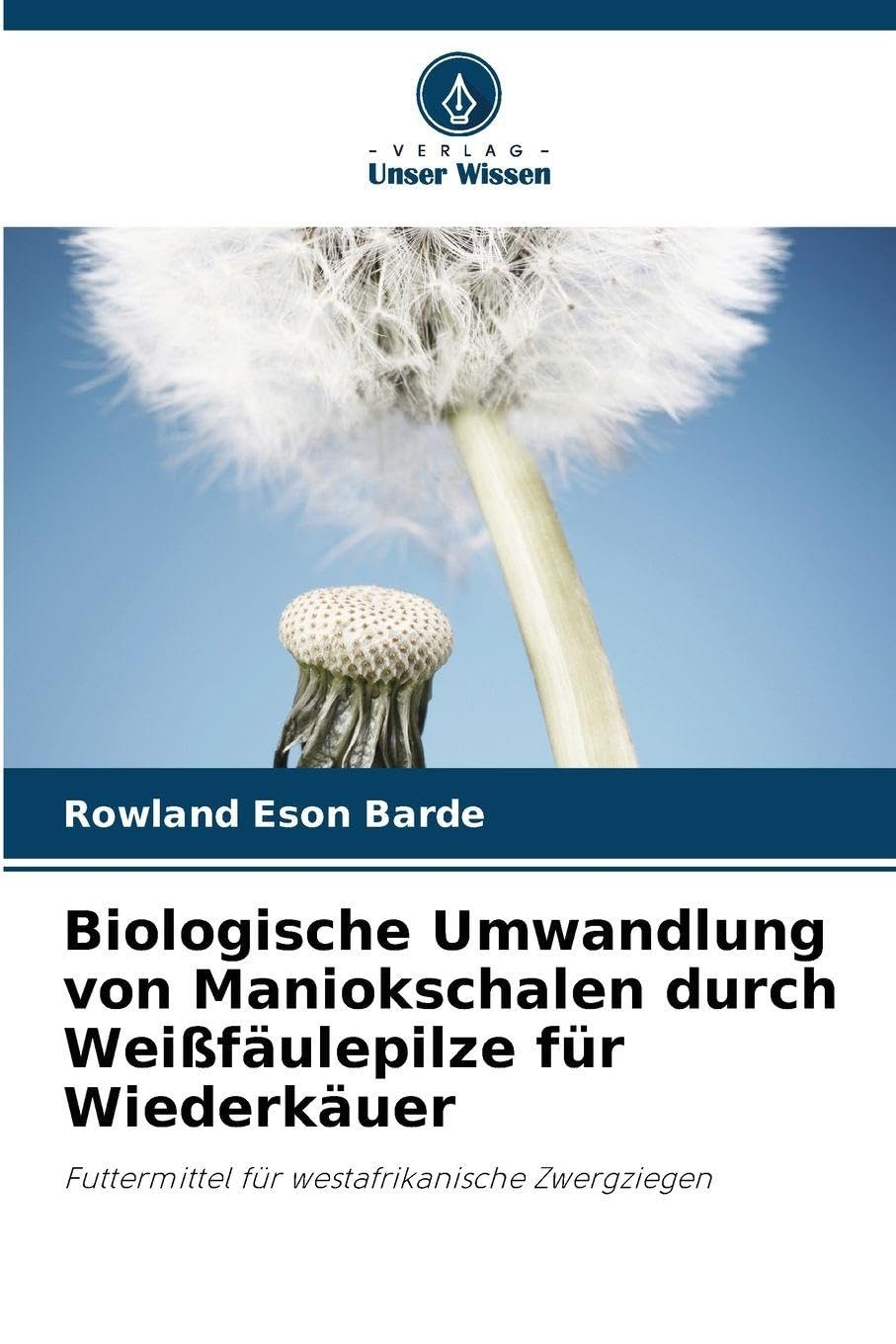 Biologische Umwandlung von Maniokschalen durch Weißfäulepilze für Wiederkäuer Natural Sciences