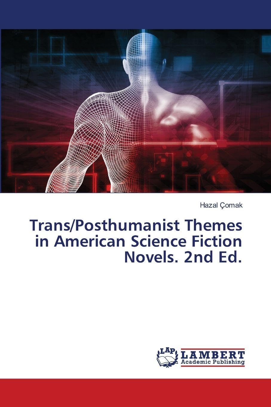 Trans/Posthumanist Themes in American Science Fiction Novels. 2nd Ed. Books