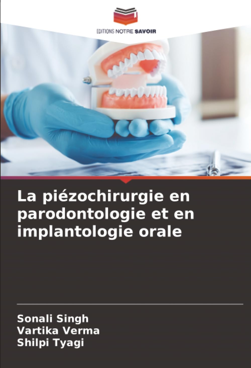 La piézochirurgie en parodontologie et en implantologie orale: DE Medicine