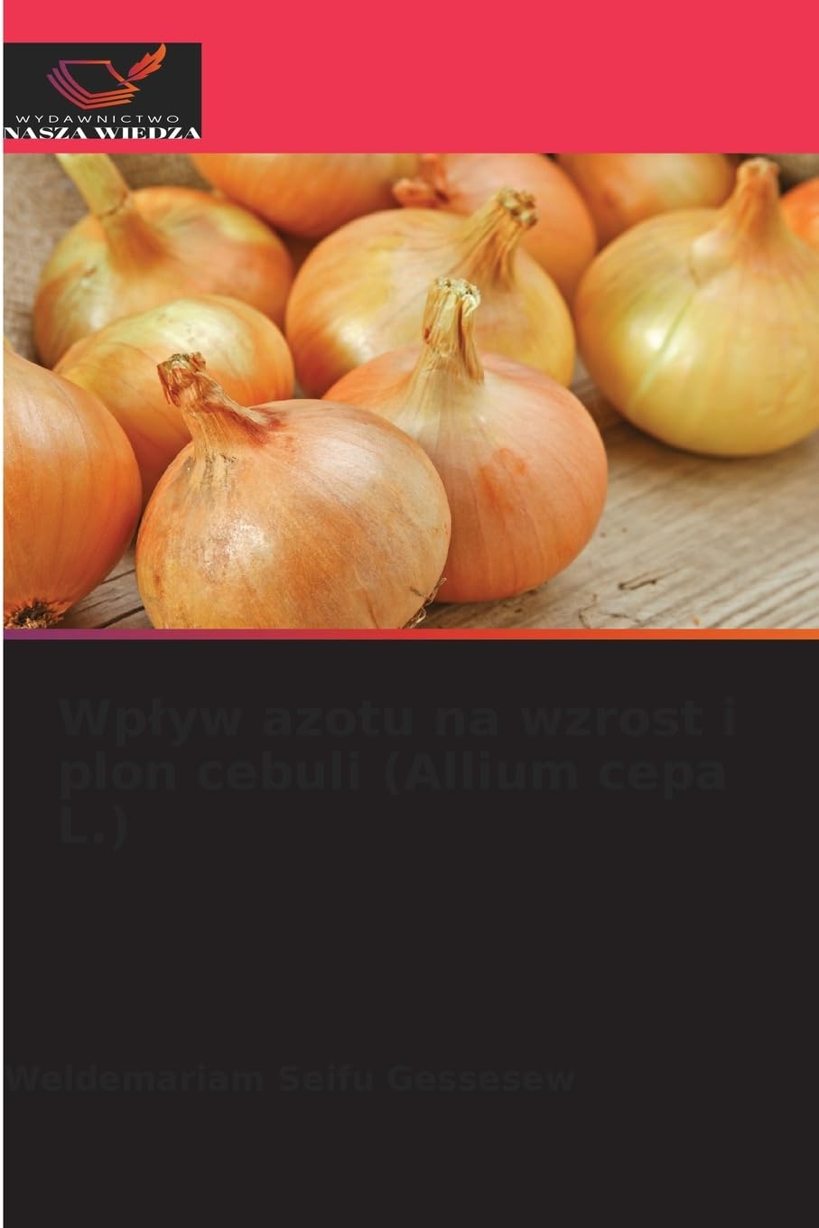Wp¿yw azotu na wzrost i plon cebuli (Allium cepa L.) Natural Sciences
