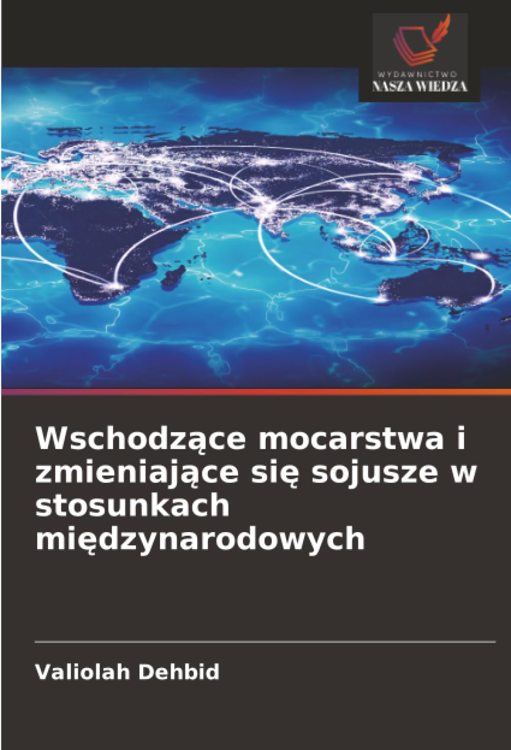 Wschodz¿ce mocarstwa i zmieniaj¿ce si¿ sojusze w stosunkach mi¿dzynarodowych Law