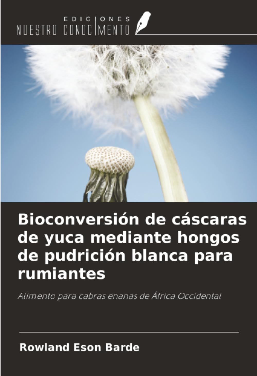 Bioconversión de cáscaras de yuca mediante hongos de pudrición blanca para rumiantes Natural Sciences
