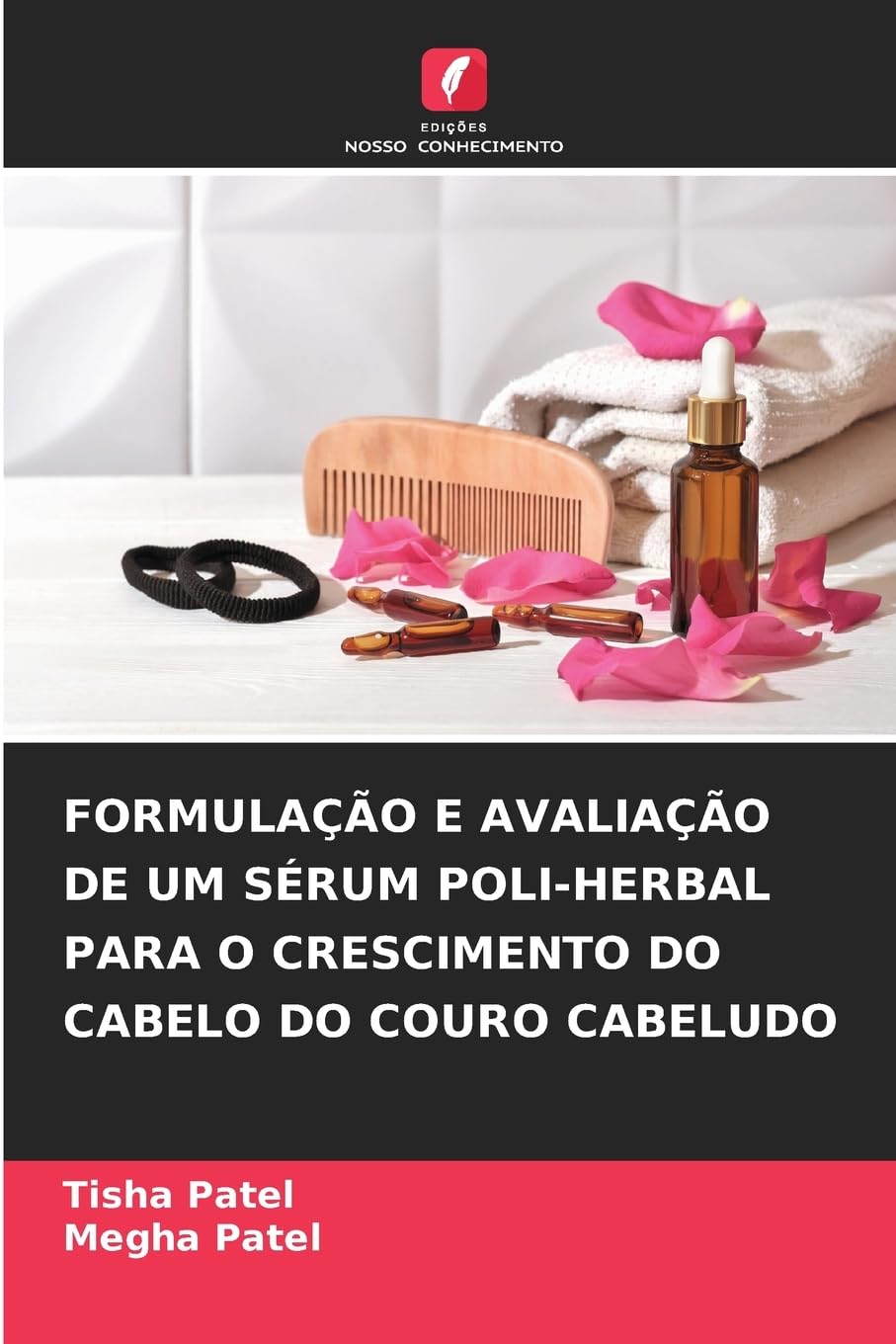 FORMULAÇÃO E AVALIAÇÃO DE UM SÉRUM POLI-HERBAL PARA O CRESCIMENTO DO CABELO DO COURO CABELUDO Medicine