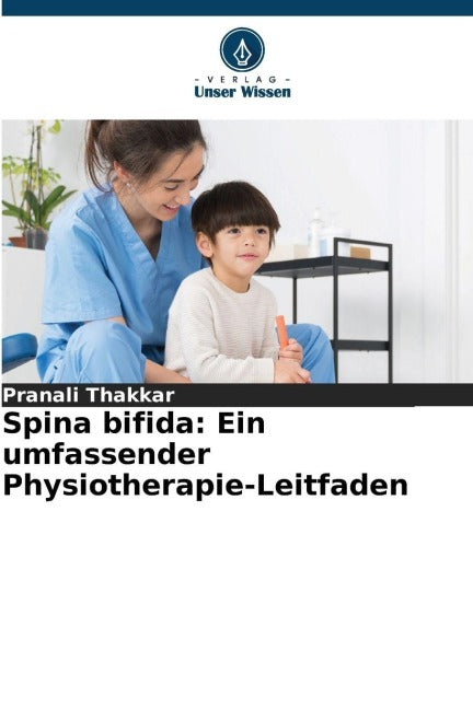 Spina bifida: Ein umfassender Physiotherapie-Leitfaden Medicine