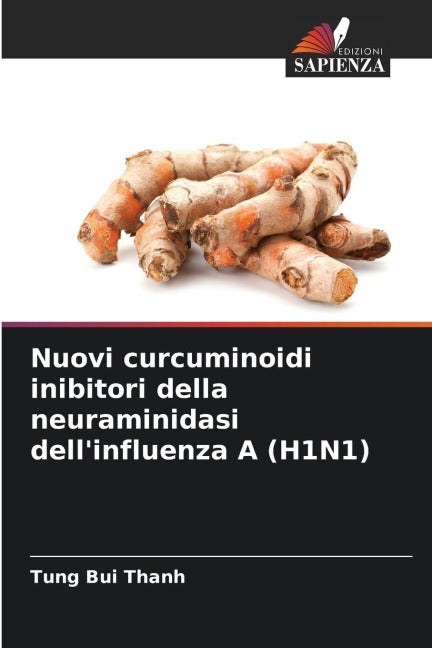 Nuovi curcuminoidi inibitori della neuraminidasi dell'influenza A (H1N1) Medicine