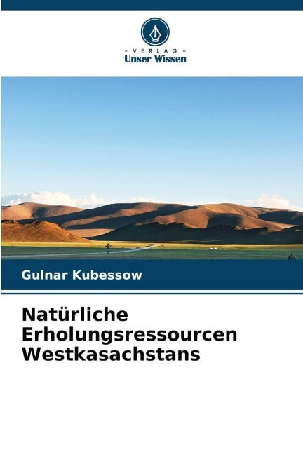Natürliche Erholungsressourcen Westkasachstans Geology & Geography