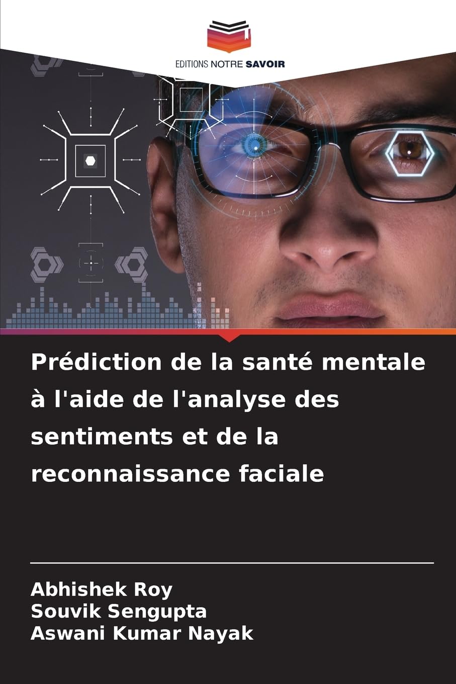 Prédiction de la santé mentale à l'aide de l'analyse des sentiments et de la reconnaissance faciale Business & Technology